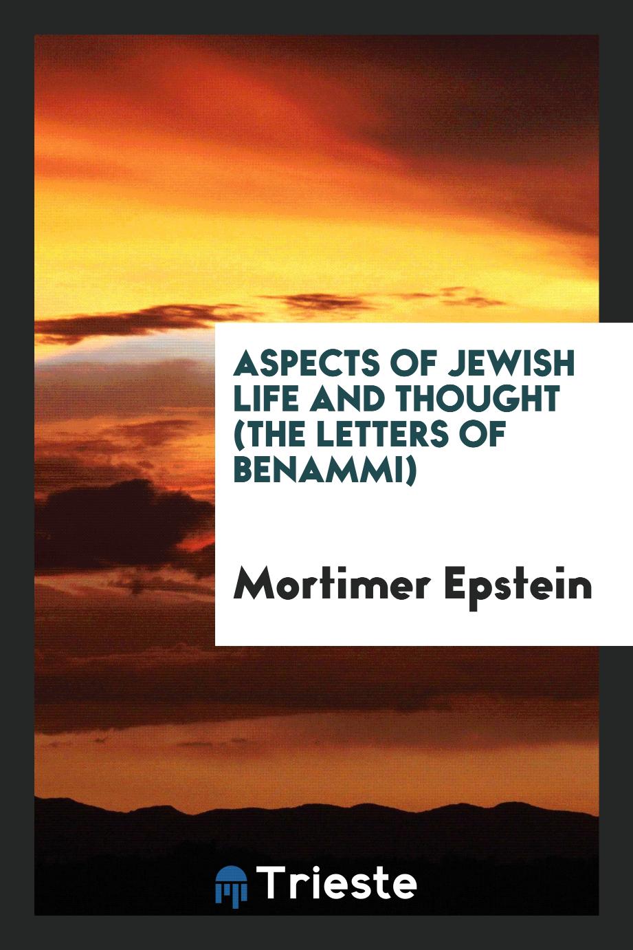 Aspects of Jewish life and thought (The letters of Benammi)