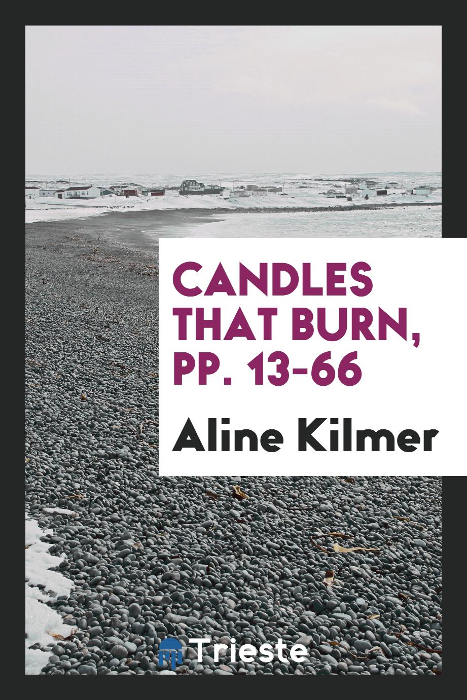 Candles that Burn, pp. 13-66