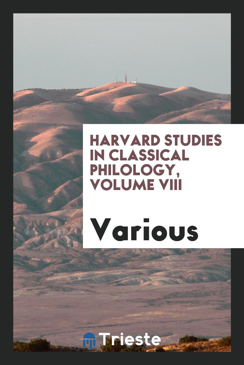 Harvard Studies in Classical Philology, Volume VIII