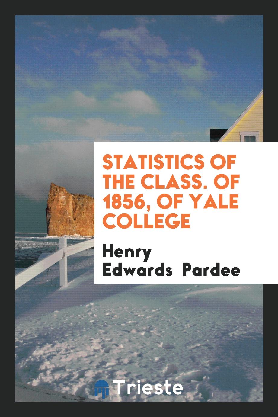Statistics of The Class. of 1856, of Yale College