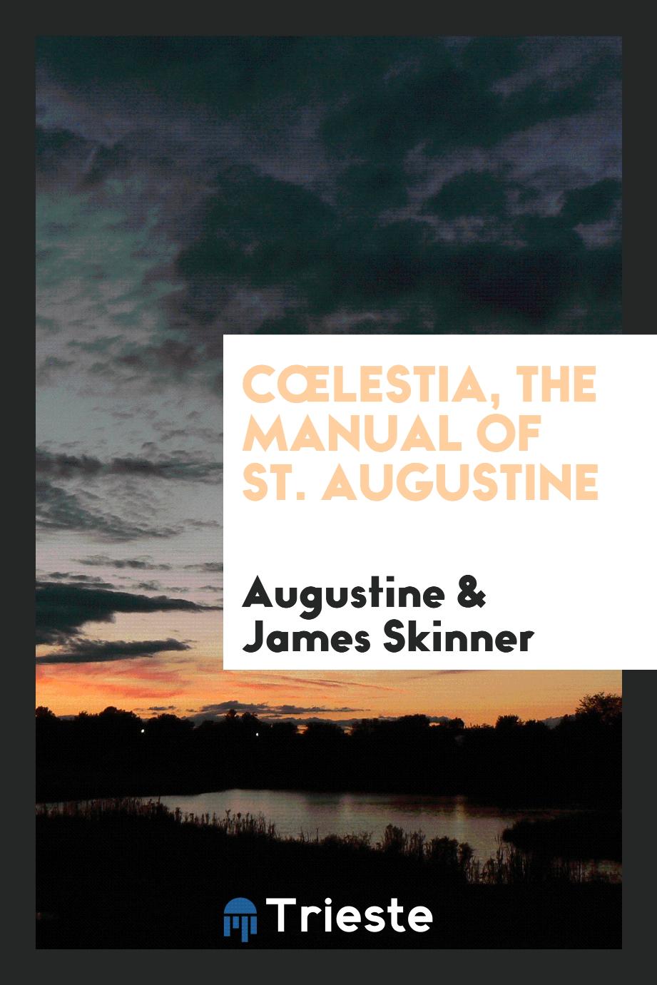 Cœlestia, the manual of st. Augustine