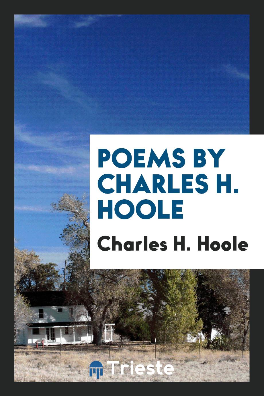 Poems by Charles H. Hoole