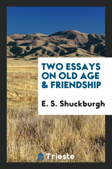 Two essays on old age & friendship