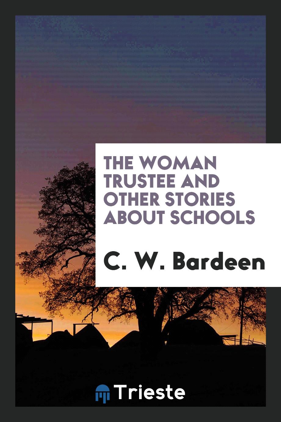 The woman trustee and other stories about schools