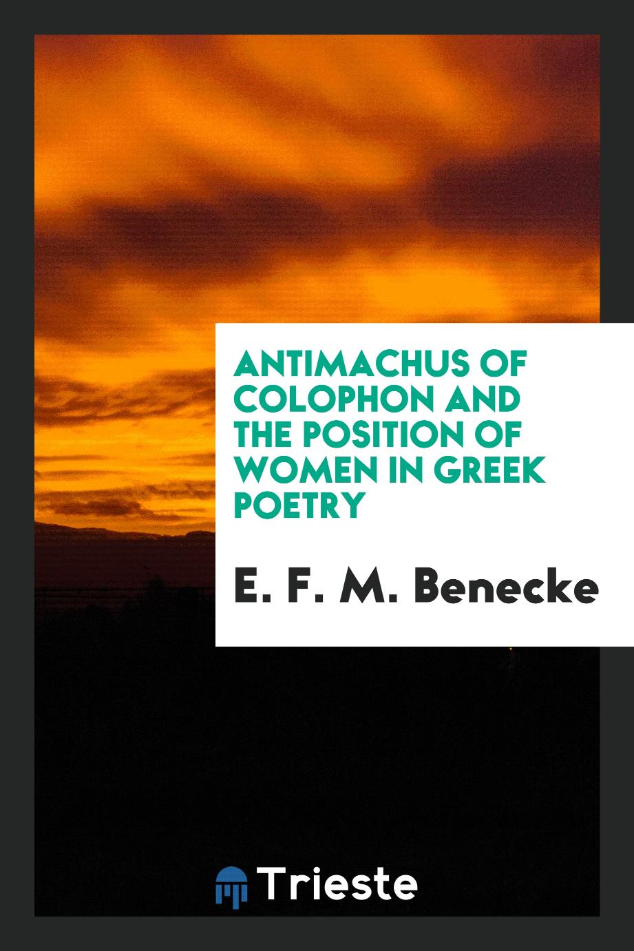 Antimachus of Colophon and the position of women in Greek poetry