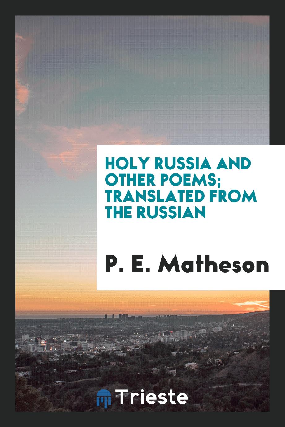 Holy Russia and Other Poems; Translated from the russian