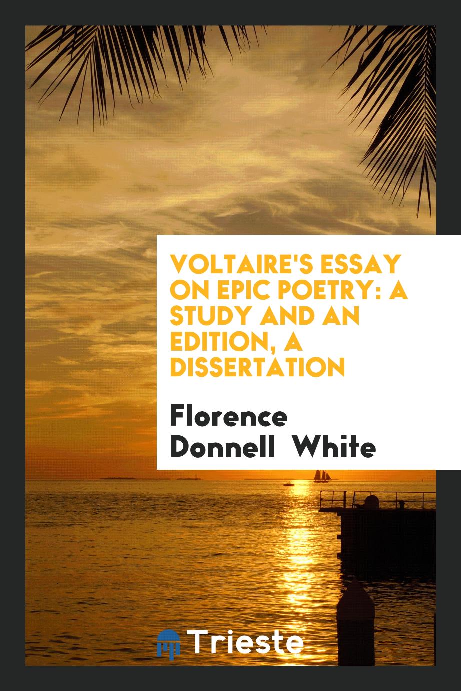 Voltaire's Essay on Epic Poetry: A Study and an Edition, a Dissertation