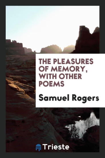 The pleasures of memory, with other poems