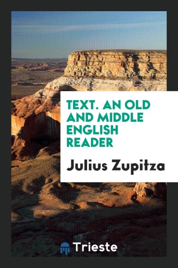 Text. An Old and Middle English Reader
