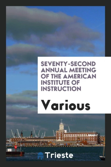 Seventy-Second Annual Meeting of the American Institute of Instruction
