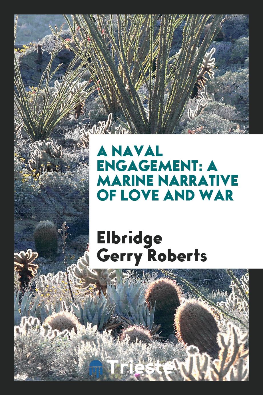 A Naval Engagement: A Marine Narrative of Love and War