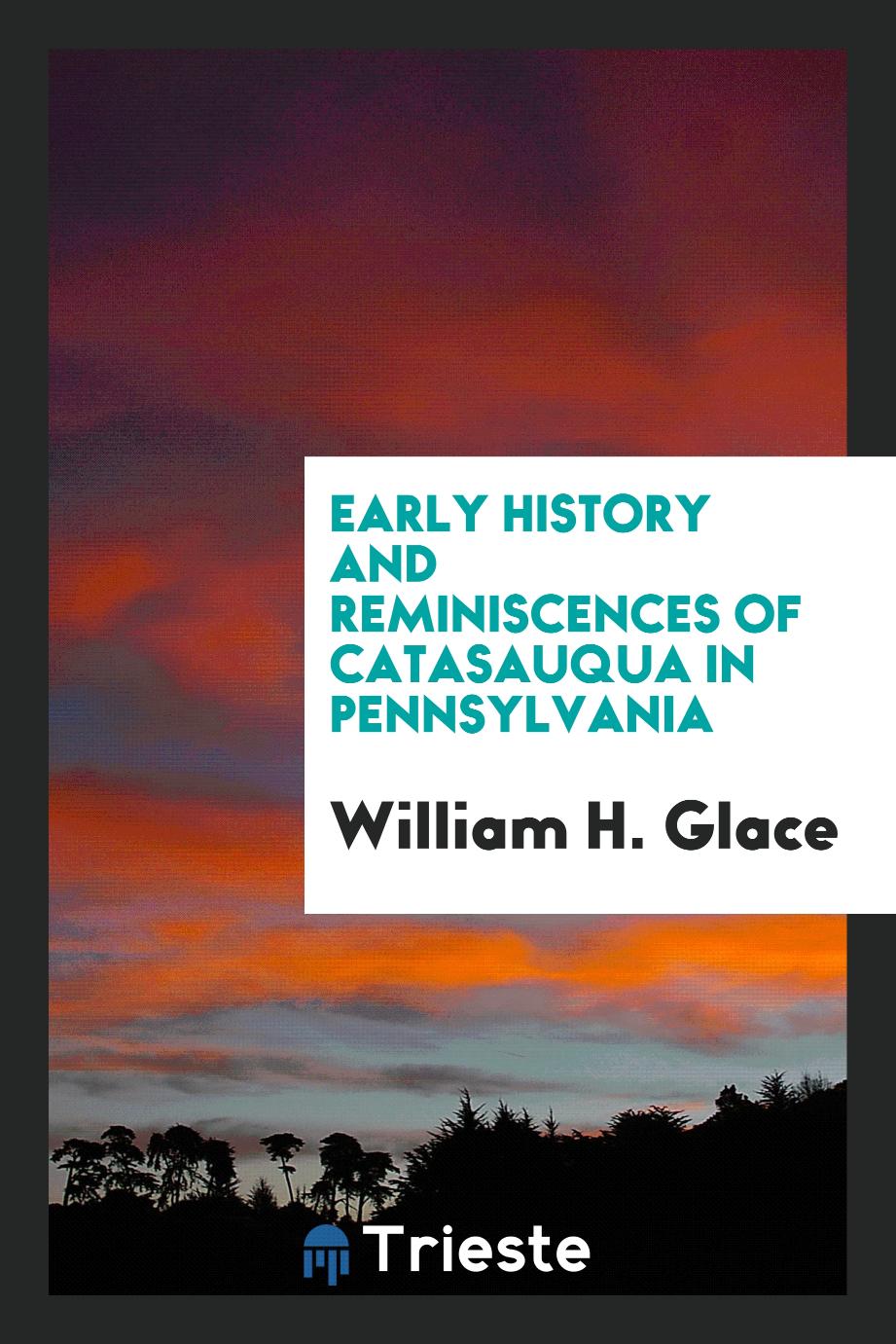 Early History and Reminiscences of Catasauqua in Pennsylvania