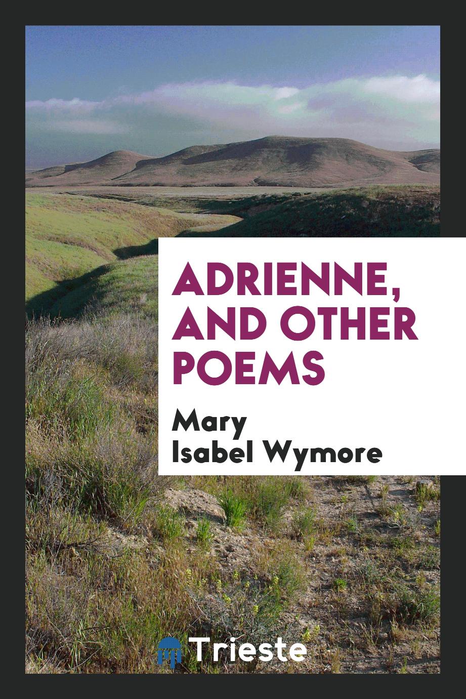 Adrienne, and Other Poems