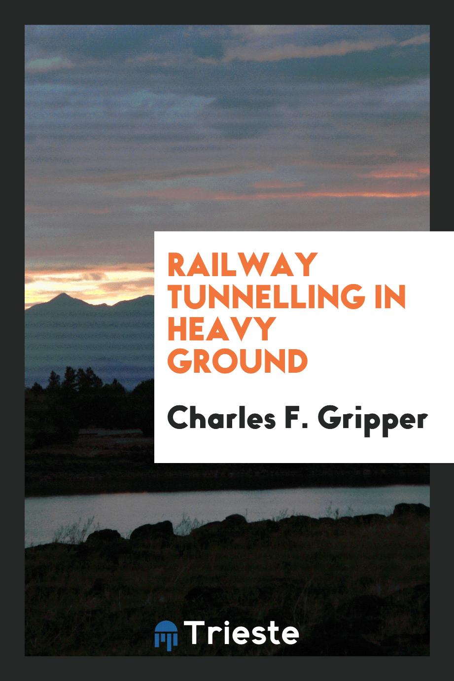 Railway tunnelling in heavy ground