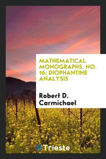 Mathematical Monographs. No. 16: Diophantine Analysis