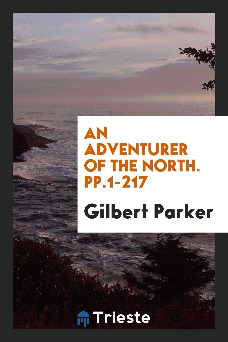 An Adventurer of the North. pp.1-217