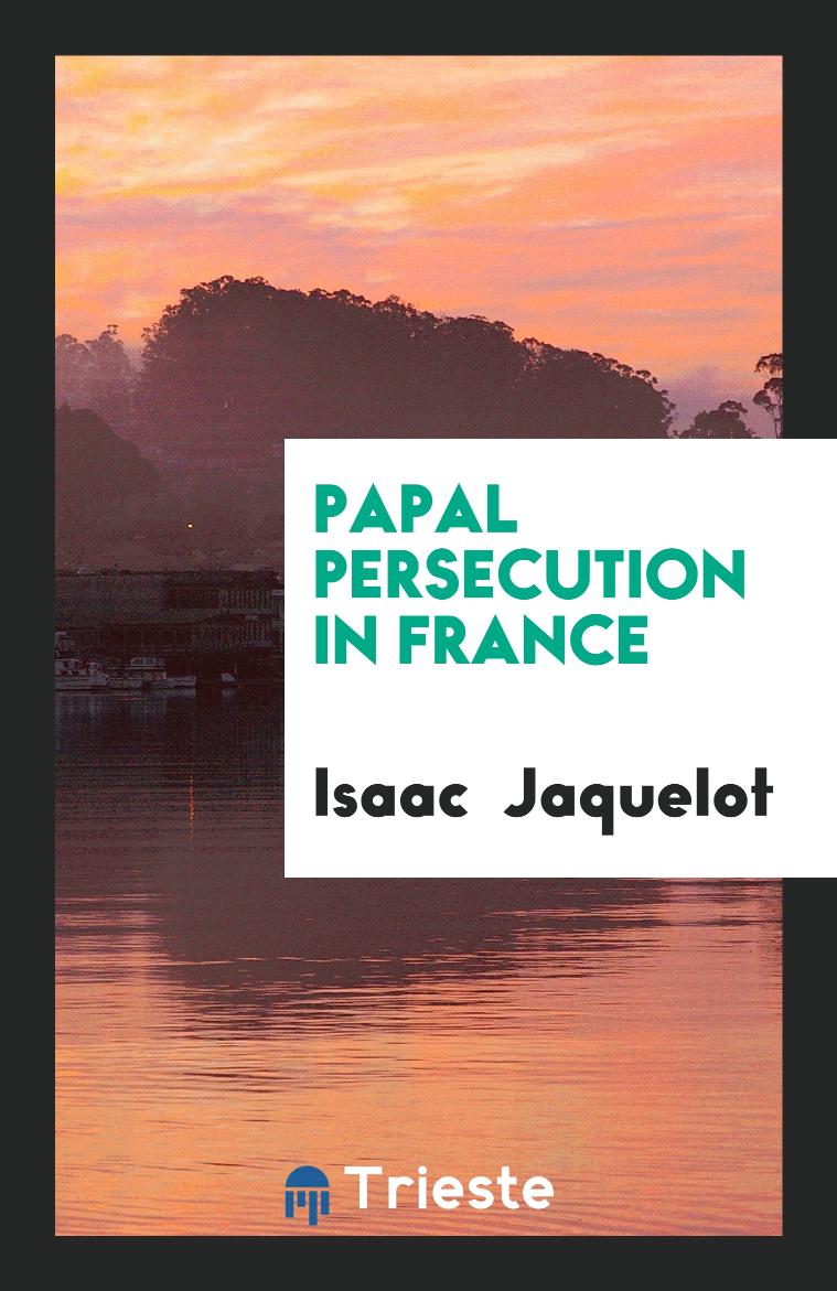 Papal persecution in France