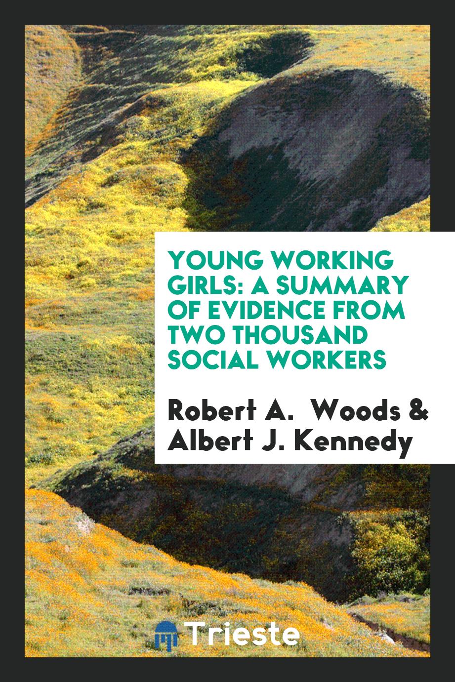 Young working girls: a summary of evidence from two thousand social workers