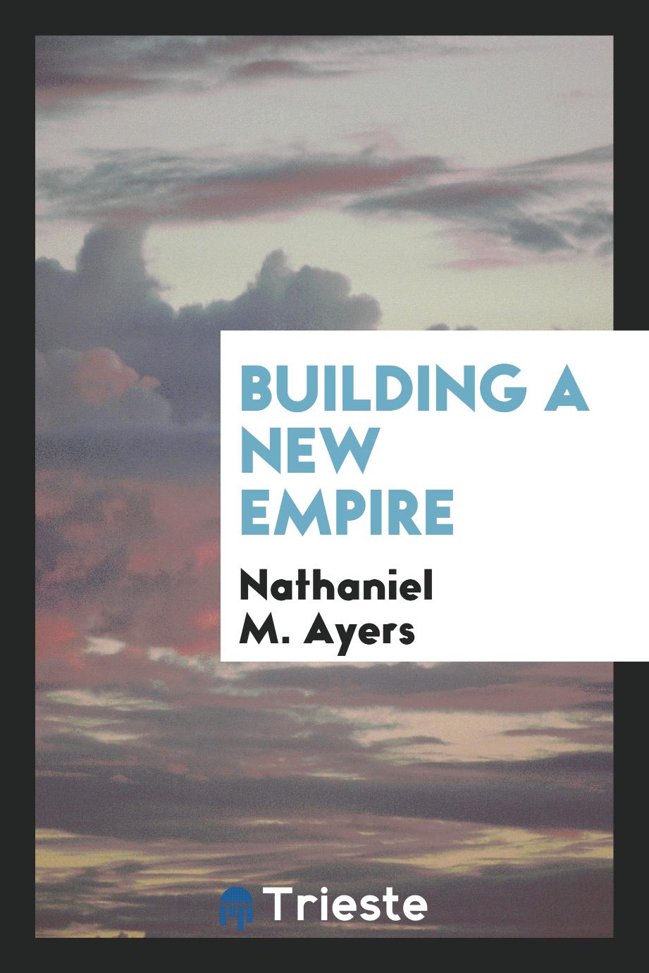 Building a New Empire