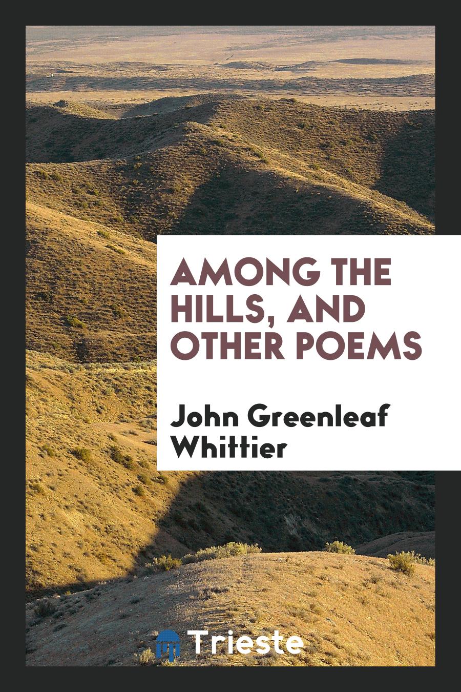 Among the Hills, and Other Poems