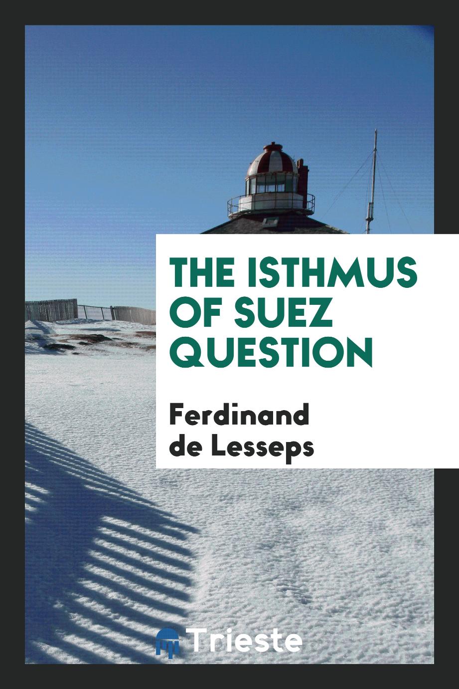 The Isthmus of Suez Question