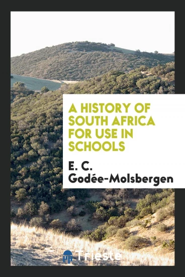 A History of South Africa for Use in Schools