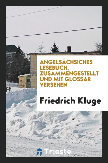 AngelsäChsiches Lesebuch, Zusammengestellt Und Mit Glossar Versehen