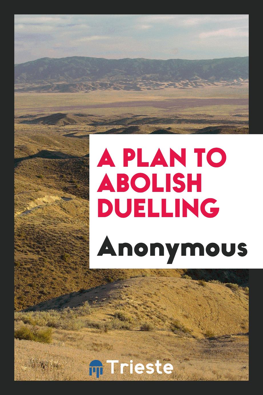 A plan to abolish duelling