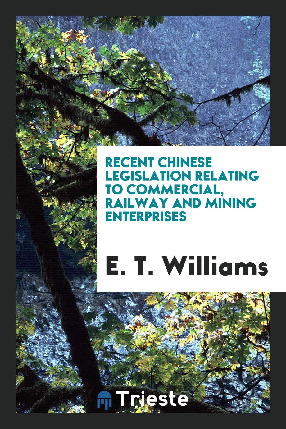Recent Chinese Legislation Relating to Commercial, Railway and Mining Enterprises