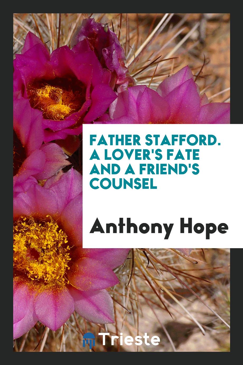 Father Stafford. A Lover's Fate and a Friend's Counsel