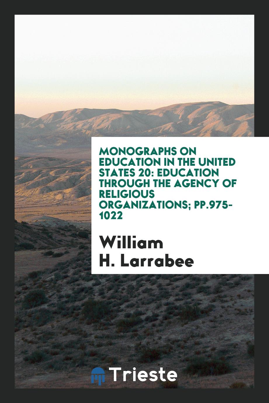 Monographs on education in the United states 20: Education Through the Agency of Religious Organizations; pp.975-1022