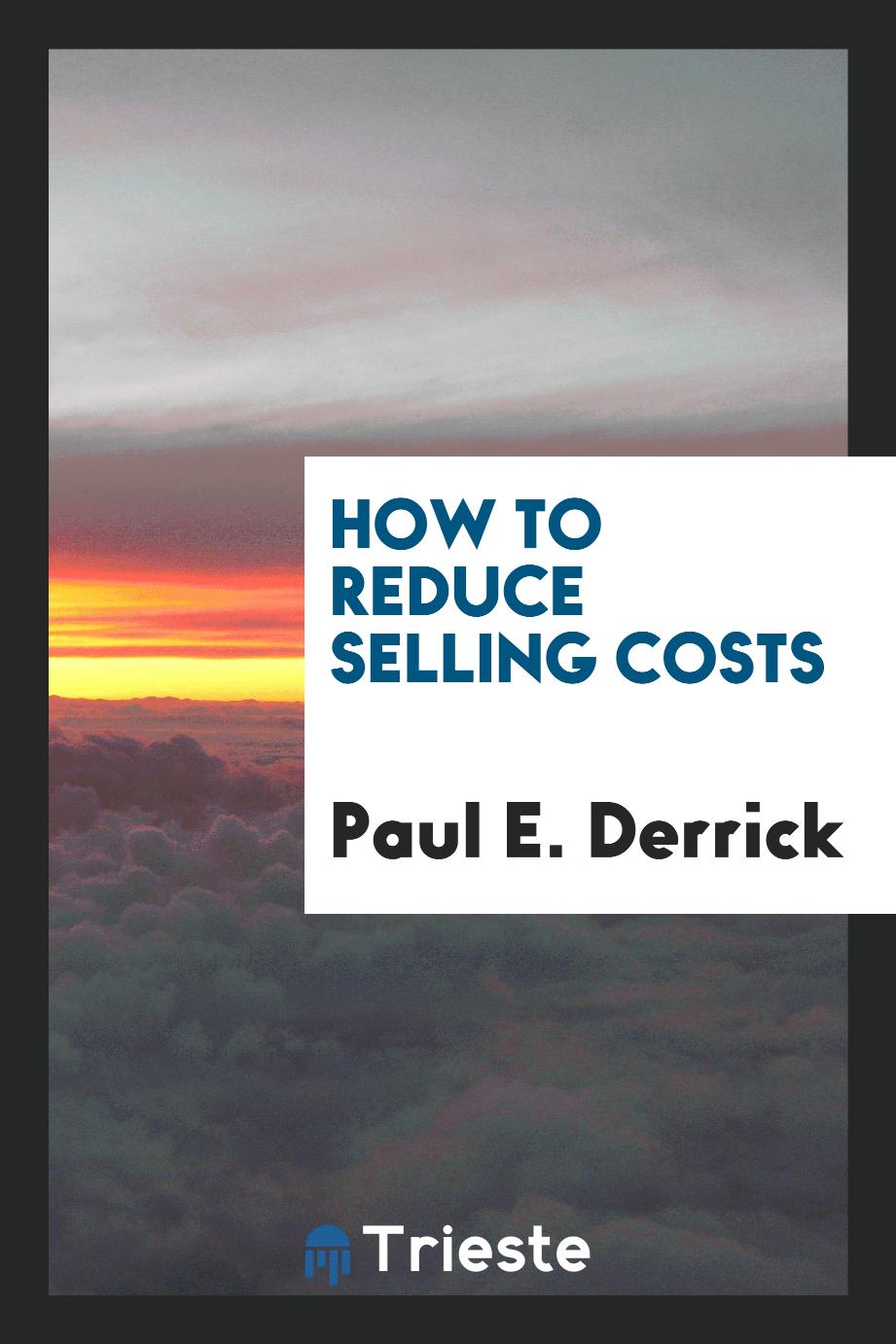 How to reduce selling costs