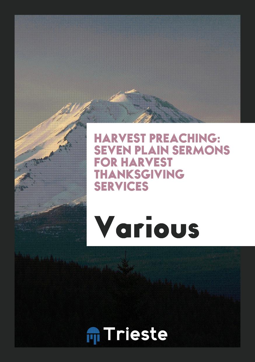 Harvest Preaching: Seven Plain Sermons For Harvest Thanksgiving Services