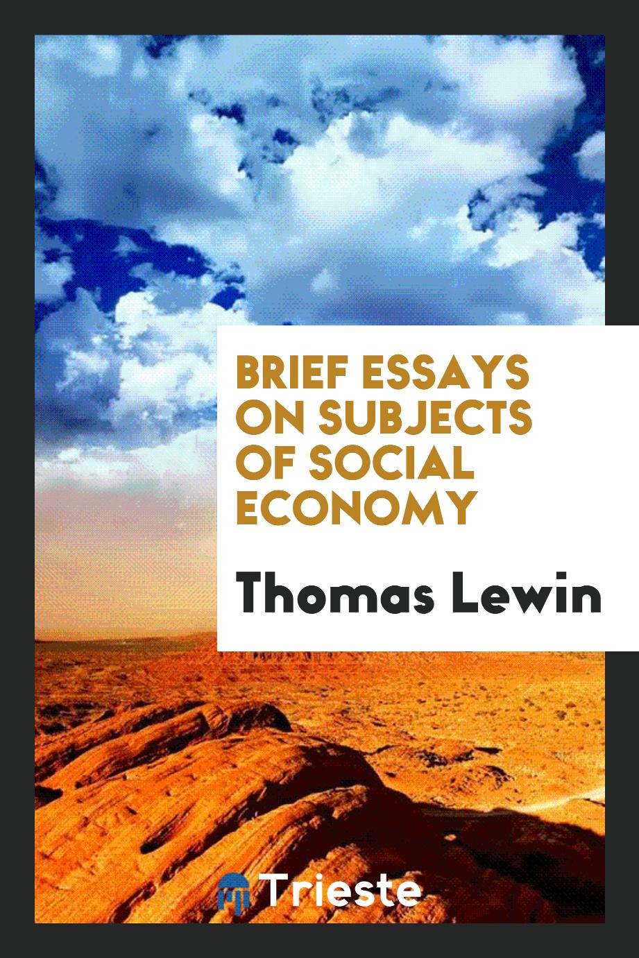 Brief Essays on Subjects of Social Economy
