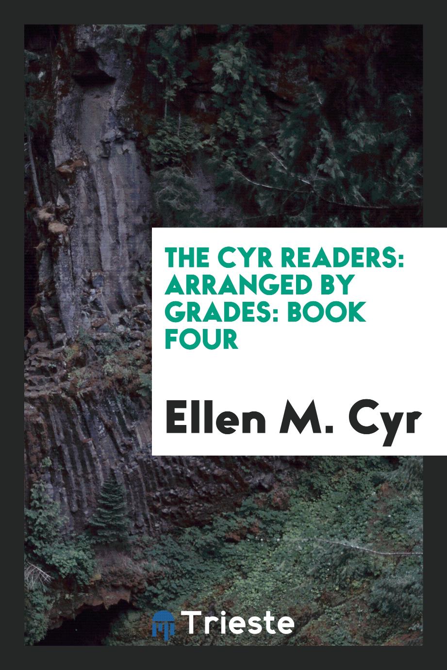 The Cyr Readers: Arranged by Grades: Book Four
