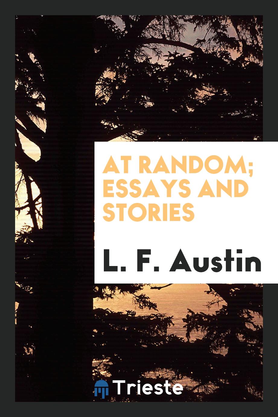 At random; essays and stories