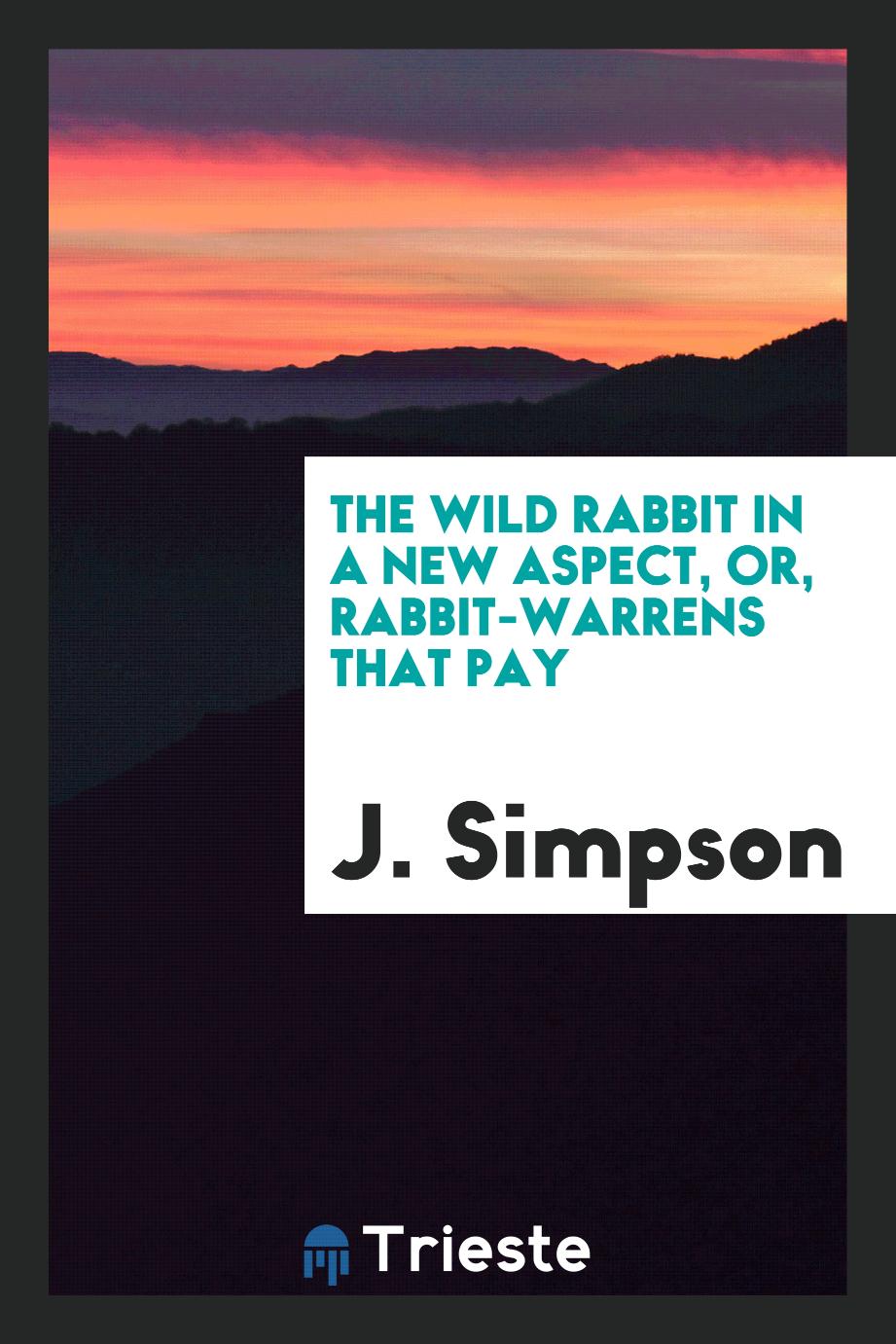 The Wild Rabbit in a New Aspect, or, Rabbit-Warrens That Pay