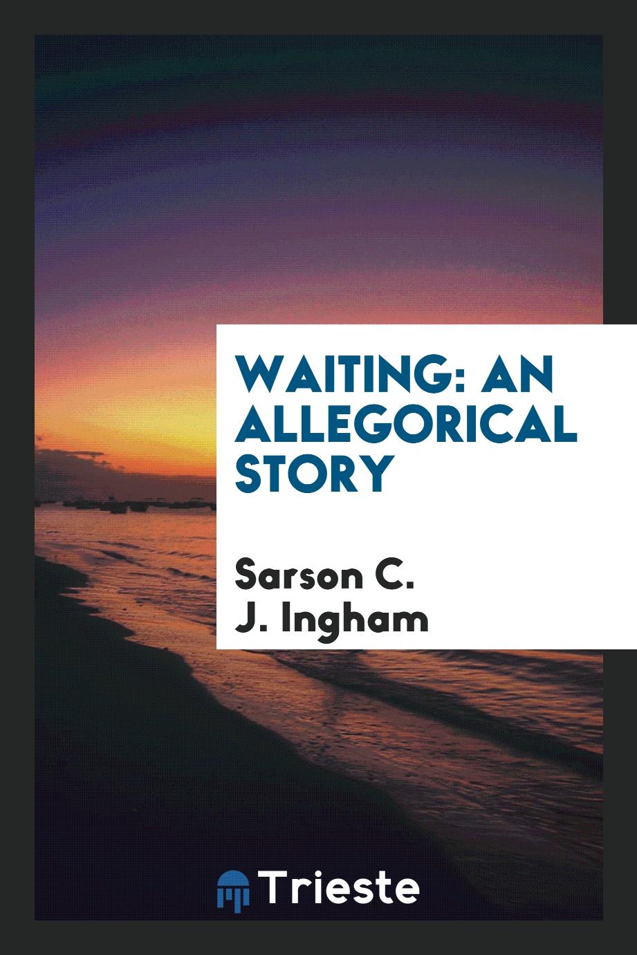 Waiting: an allegorical story