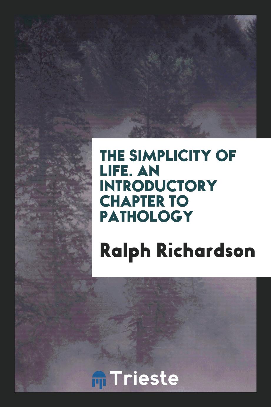 The Simplicity of Life. An Introductory Chapter to Pathology