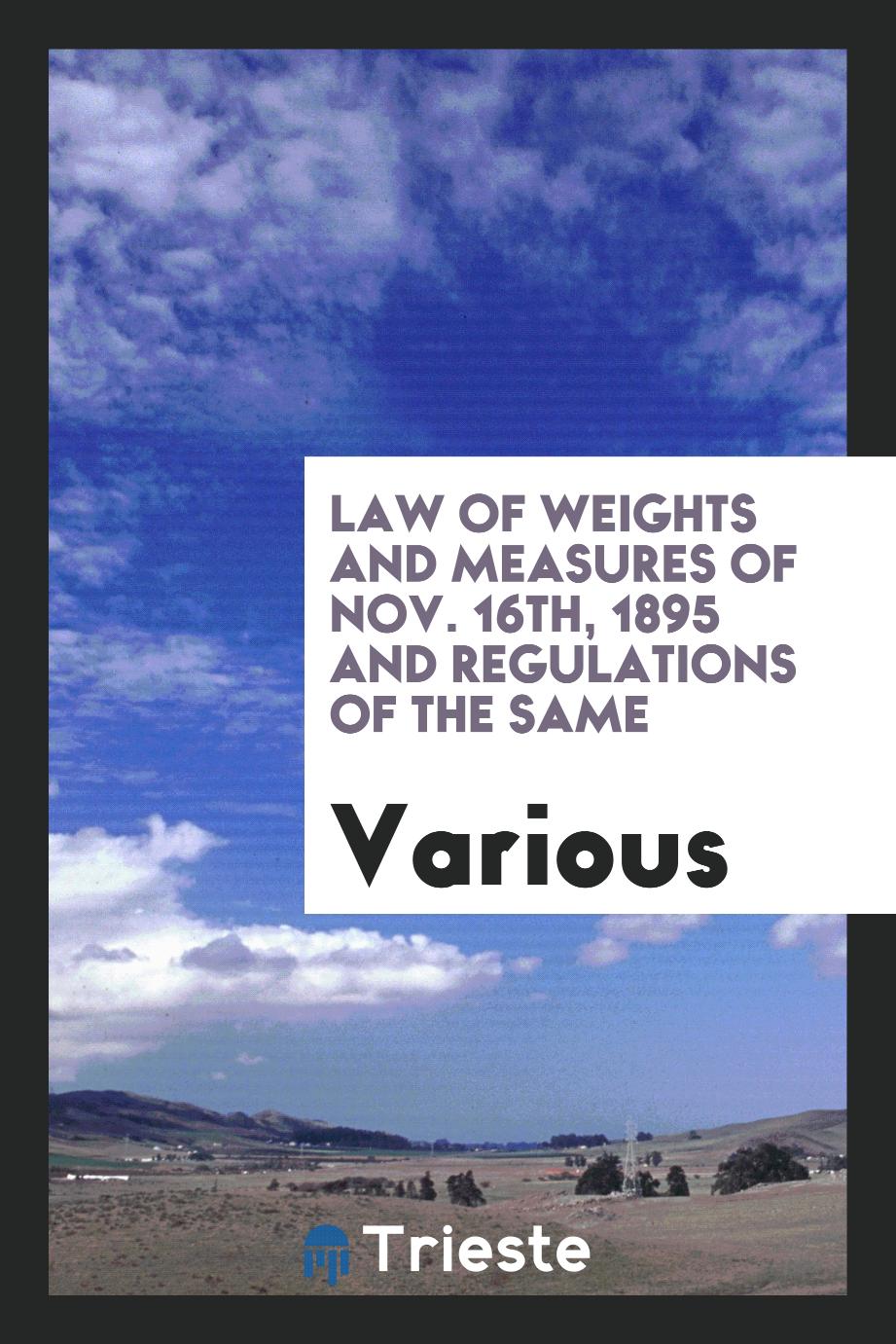 Law of Weights and Measures of Nov. 16th, 1895 and Regulations of the Same