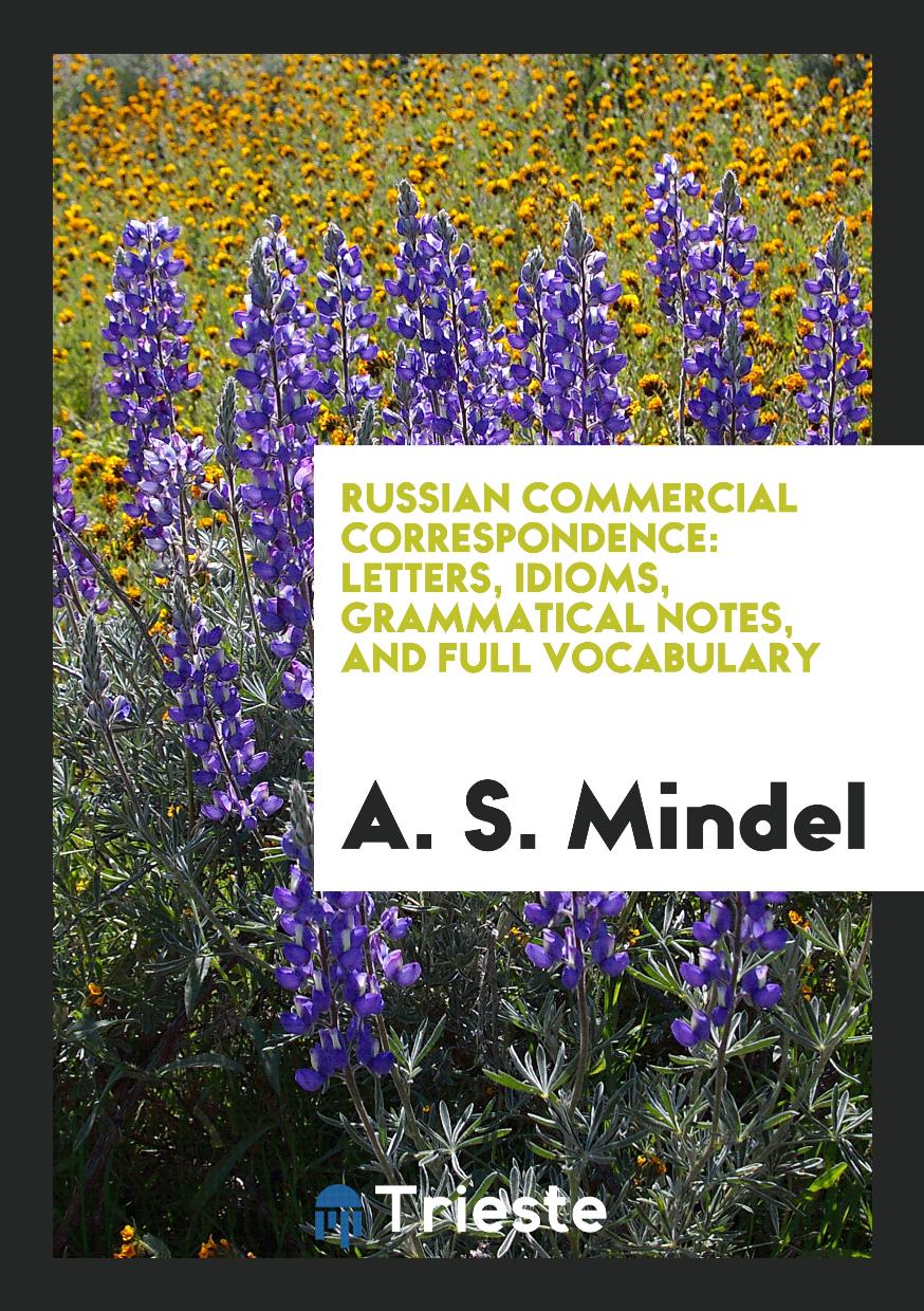 Russian Commercial Correspondence: Letters, Idioms, Grammatical Notes, and Full Vocabulary