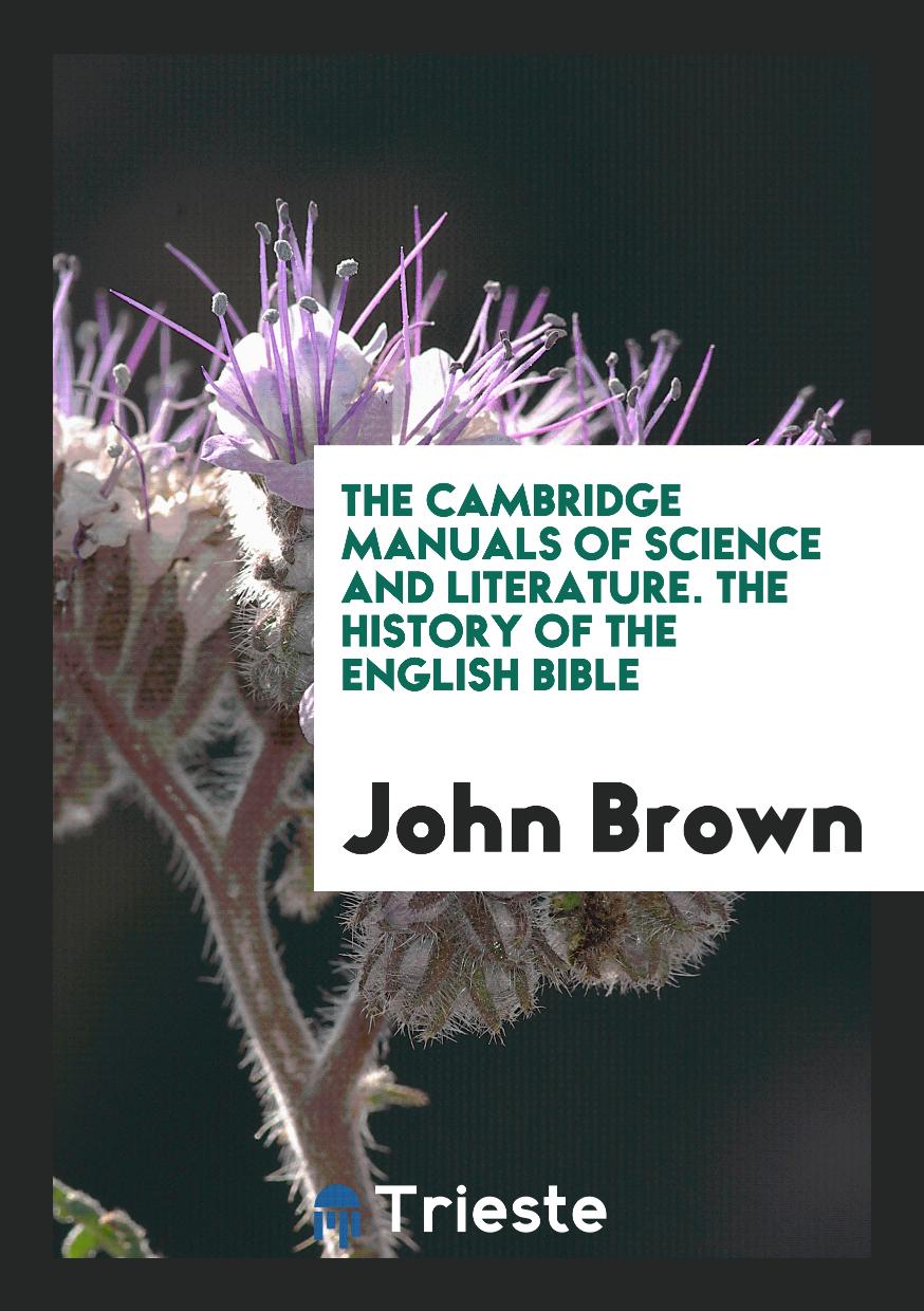 The Cambridge Manuals of Science and Literature. The History of the English Bible