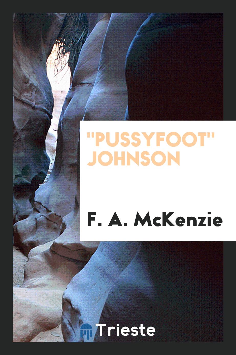 "Pussyfoot" Johnson