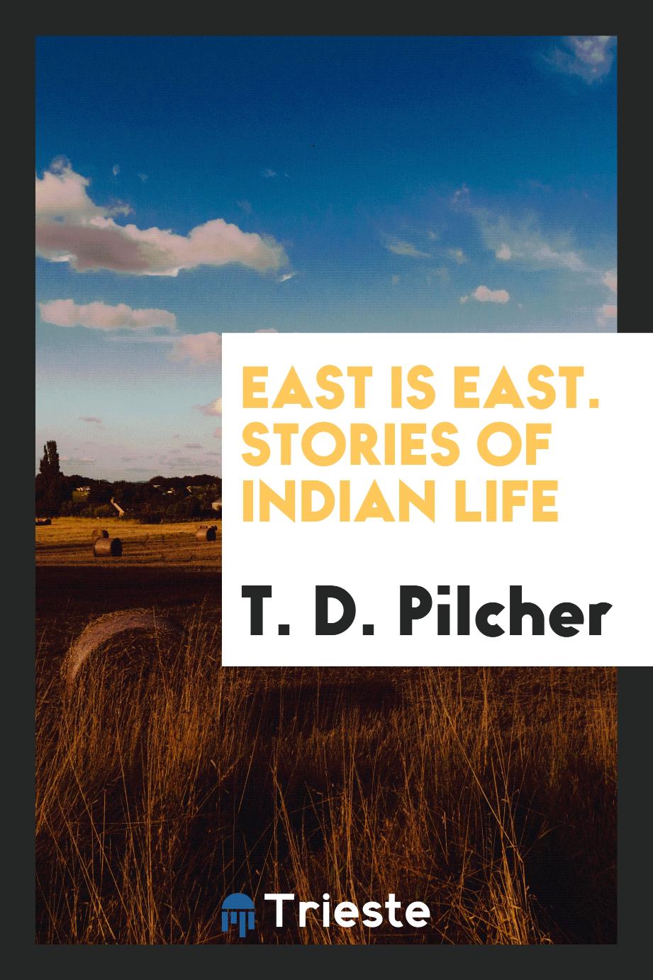 East is East. Stories of Indian life