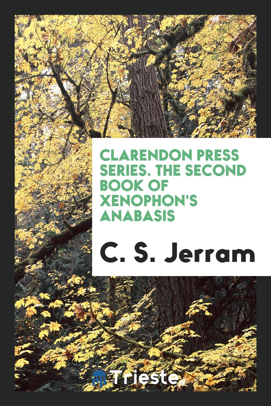 Clarendon Press Series. The Second Book of Xenophon's Anabasis