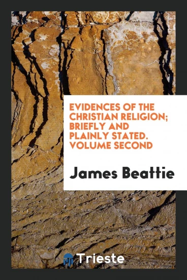 Evidences of the Christian Religion; Briefly and Plainly Stated. Volume Second