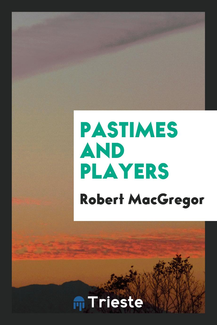 Pastimes and players