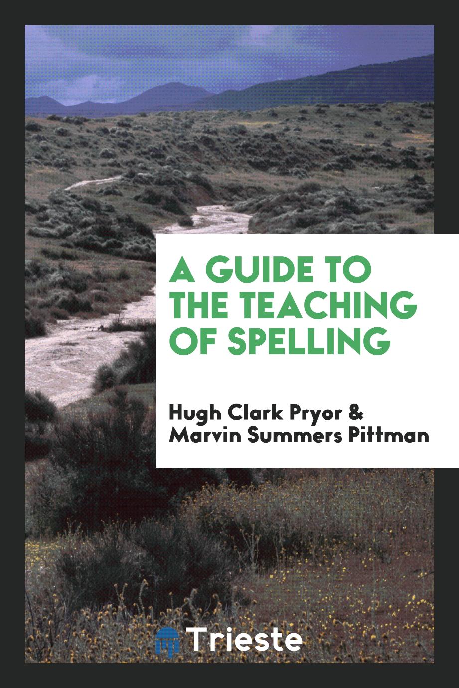 A Guide to the Teaching of Spelling