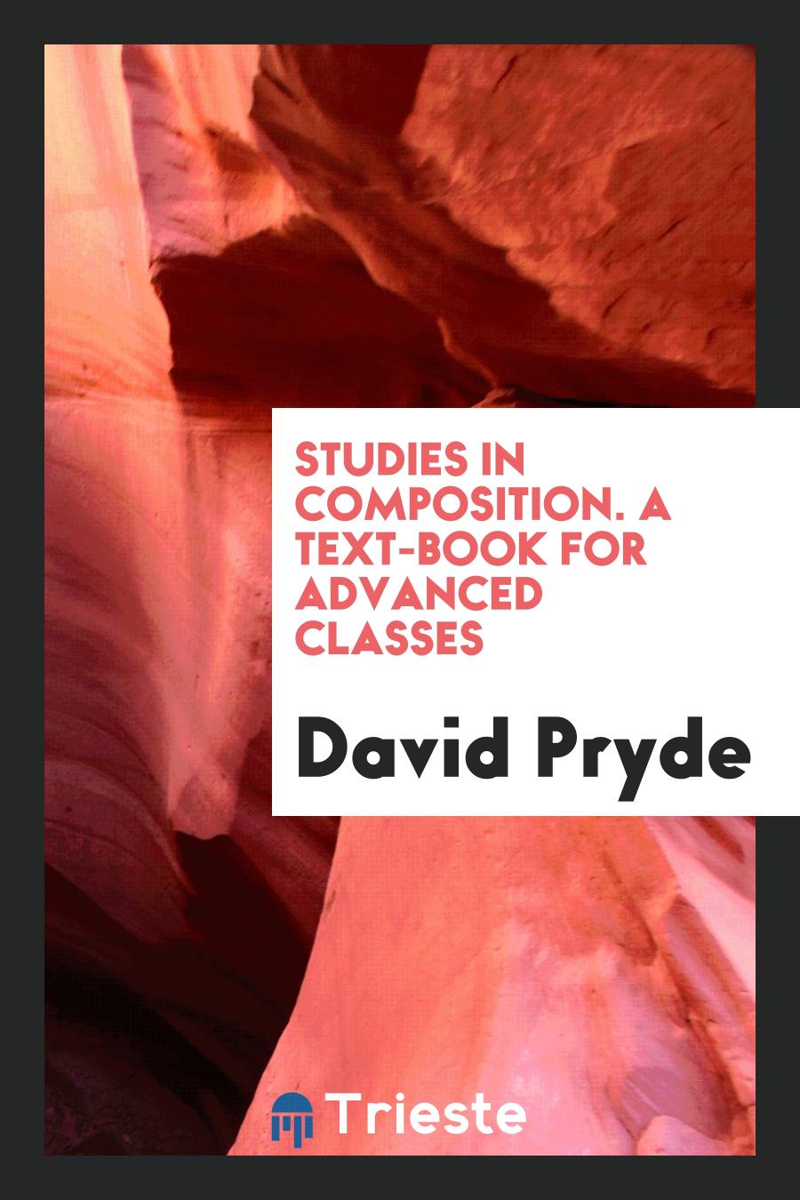 Studies in Composition. A Text-Book for Advanced Classes