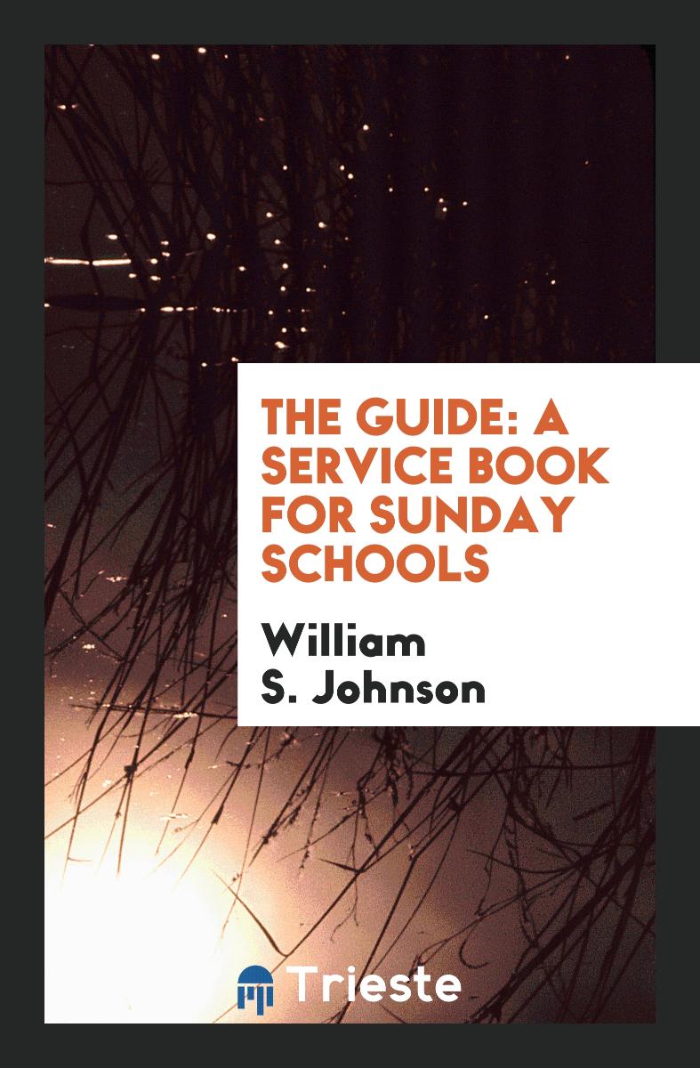 The Guide: A Service Book for Sunday Schools
